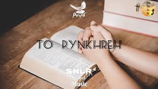 To Pynkhreh 🕊️ || Khasi Gospel Song 🎶 || SNLR Gospel Music 🕊️