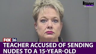 Texas teacher accused of sending nudes to a 15-year-old student