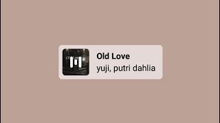 old love - Yuji\u0026Putri dahlia(short cover)