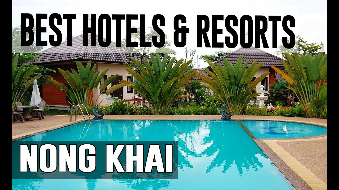 Best Hotels and Resorts in Nong Khai, Thailand YouTube