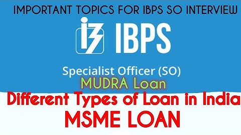 IBPS SPECIALIST OFFICER IMPORTANT TOPICS FOR INTERVIEW ( PART 15) MSME LOAN, MUDRA LOAN