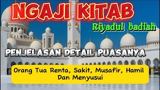 Ngaji Kitab Riyadul Badiah | Penjelasan Detail Puasanya Orang Tua Renta, Sakit Dan Musafir