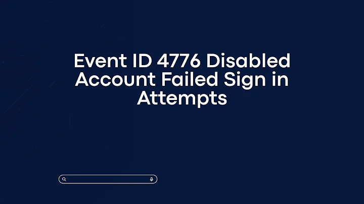 Event ID 4776 Disabled Account Failed Sign in Attempts