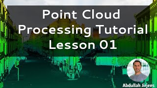 Point Cloud Processing - Lesson 01 by Abdullah Jirjees 526 views 1 year ago 28 minutes