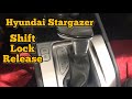 Hyundai Stargazer Shift Lock Release