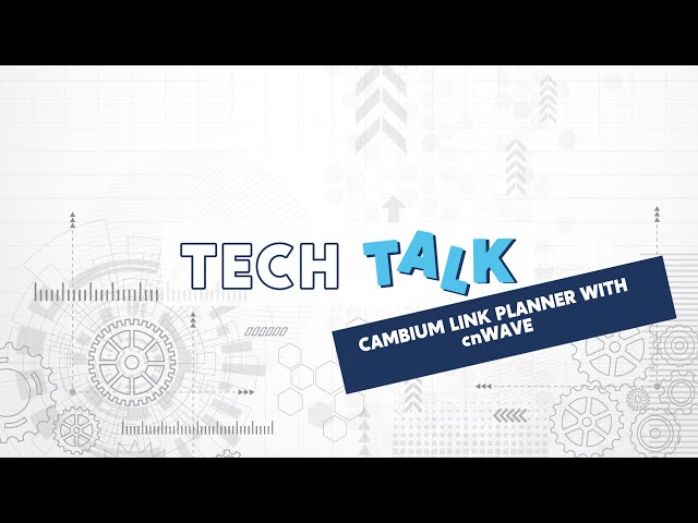 Tech Talk with Dave - Session 13: Cambium Networks LinkPlanner with cnWave Demo