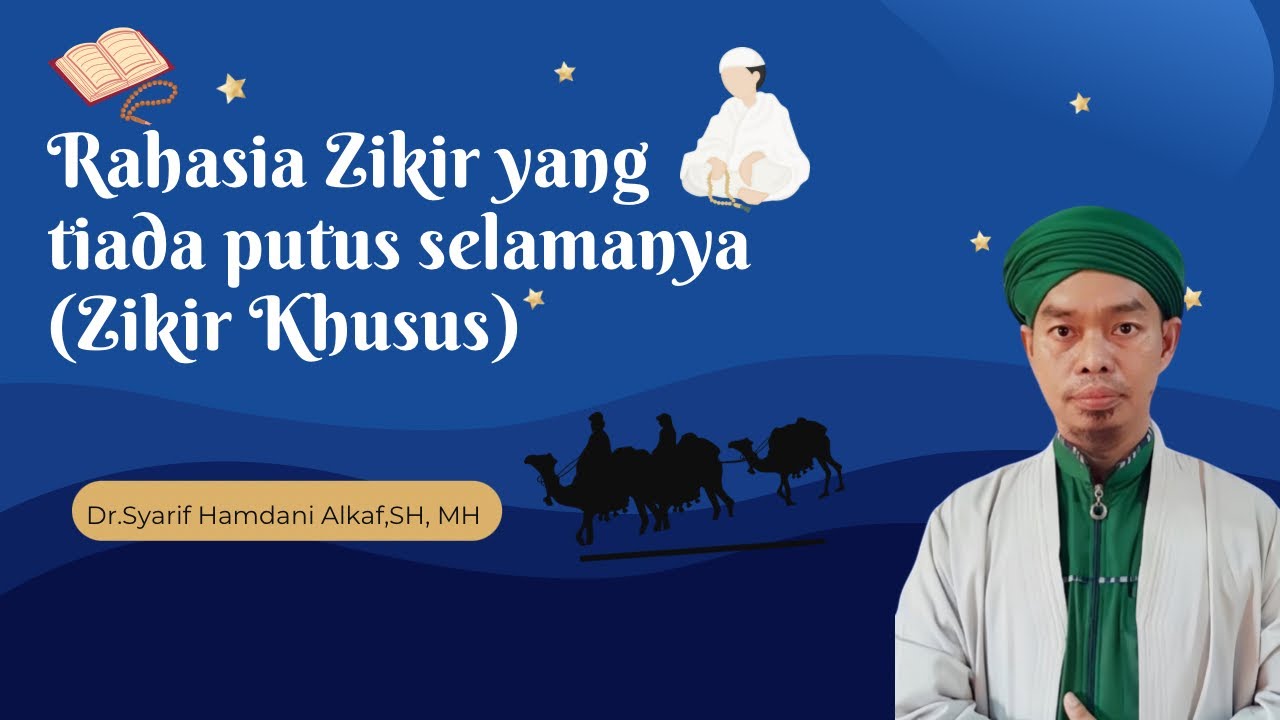 Rahasia Zikir yang tiada putus selama nya ( zikir khusus) Bersama Dr.Syarif Hamdani Alkaf SH MH