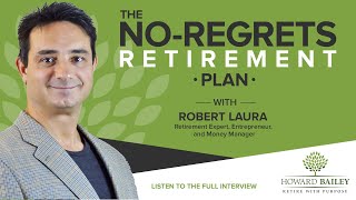 The No-Regrets Retirement Plan with Robert Laura