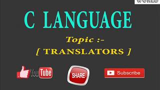C language - Lecture 4 - Topic - Translators