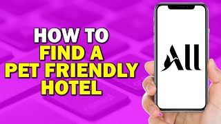 How To Find A Pet Friendly Hotel On ALL com (Quick Tutorial)​​ screenshot 1