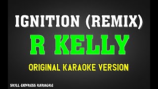 Video thumbnail of "Ignition (Remix) (ORIGINAL KARAOKE) - R Kelly"