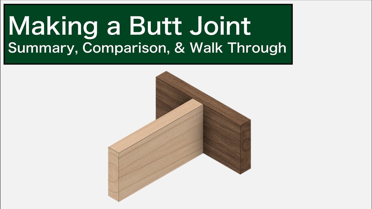 How to Make a Butt Joint Summary, Comparison, & Walk Through YouTube
