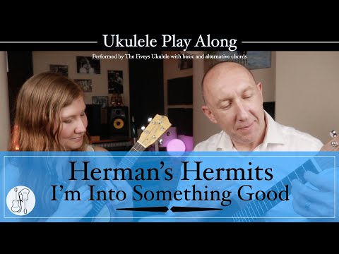 I'm Into Something Good Ukulele Play Along - Herman's Hermits