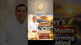 खुशखबरी सभी BKS के लिए - Murli Mantra - Transforming the Mind With Dr. Bk Shaktiraj #powerofsakash