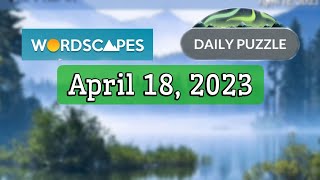 Wordscapes Daily Puzzle APRIL 18, 2023 gameplay | Answers | Solution
