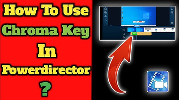 How To Use Chroma Key In Powerdirector ।। Powerdirector Main Green Screen Kaise Lagaye