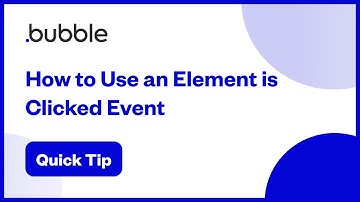 How to Use an Element Is Clicked Event | Bubble Quick Tip