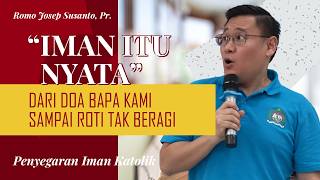 Download Lagu “Iman Itu Nyata: Dari Doa Bapa Kami sampai Roti Tak Beragi” Bersama Romo Josep Susanto Pr MP3