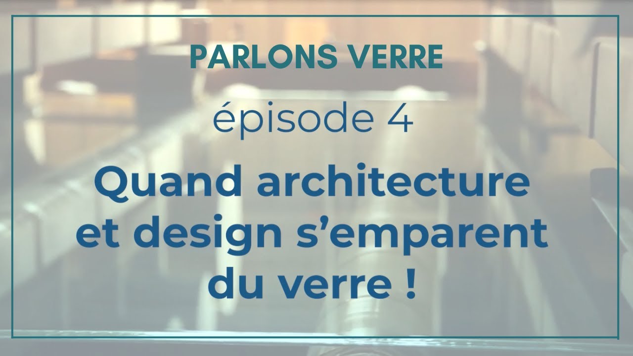 [Parlons verre] Quand architecture et design s’emparent du verre !