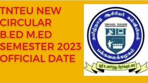 TNTEU NEW CIRCULAR 2023 : B.Ed M.Ed SEMESTER  EXAM /OFFICIAL DATE