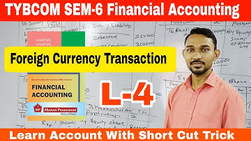 #4 TYBCOM SEM-6 FA || Foreign Currency Transaction  || Atul Sir