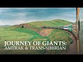 Journey of Giants: Amtrak & Trans-Siberian