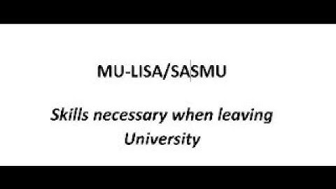 MULISA Career Talk 08 Skills Necessary when leaving University
