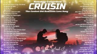 Cruisin The Coolest Old Beautiful Romantic 💝 Love Song | Nonstop Collection