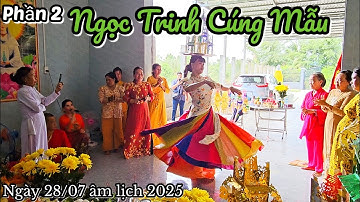 P.2 Đoàn Múa Bóng Rỗi Ngọc Trinh Cúng Mẫu 🙏 Ngày 28/07 âm lịch 2025
