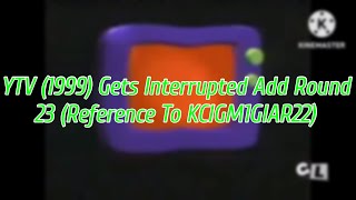 Ytv 1999 Gets Interrupted Add Round 23 Reference To Kcigm1Giar22