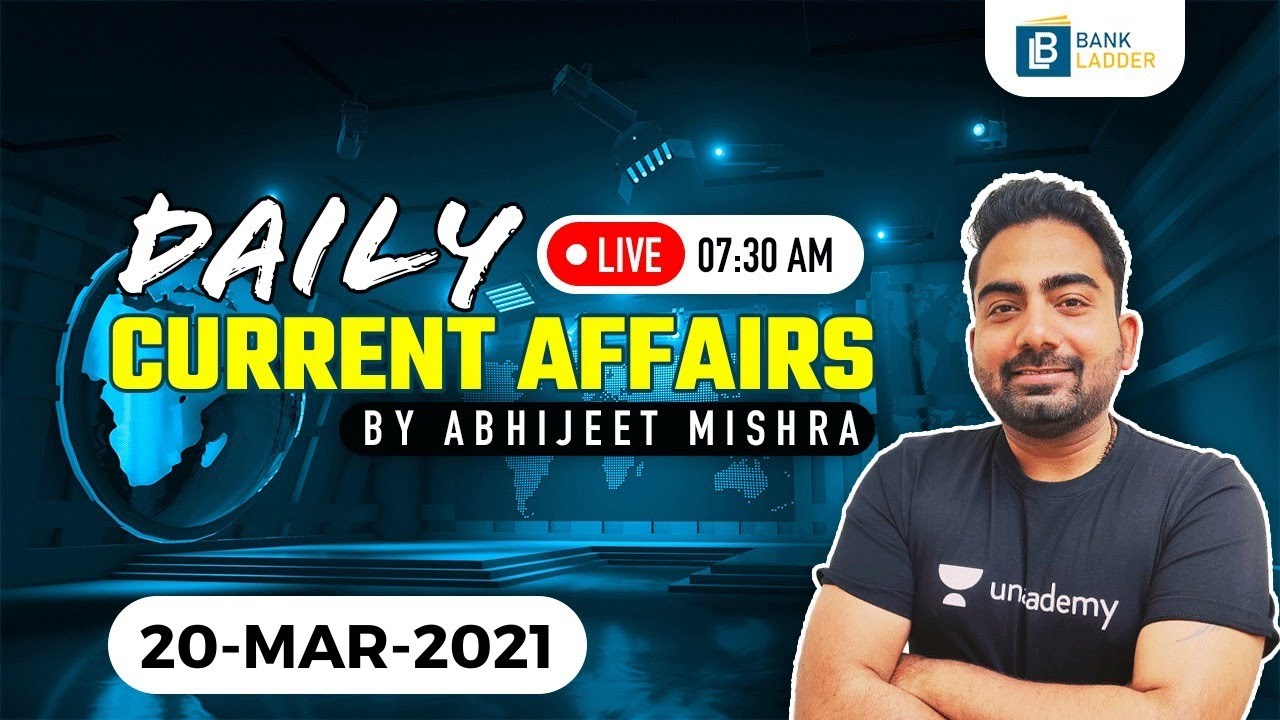 7:30 AM - 20 March 2021 Current Affairs | Daily Current Affairs by Abhijeet Mishra  @Bank Ladder ​