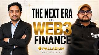 The Next Era of Web3 Finance | Akash Gaurav, Palladium Labs