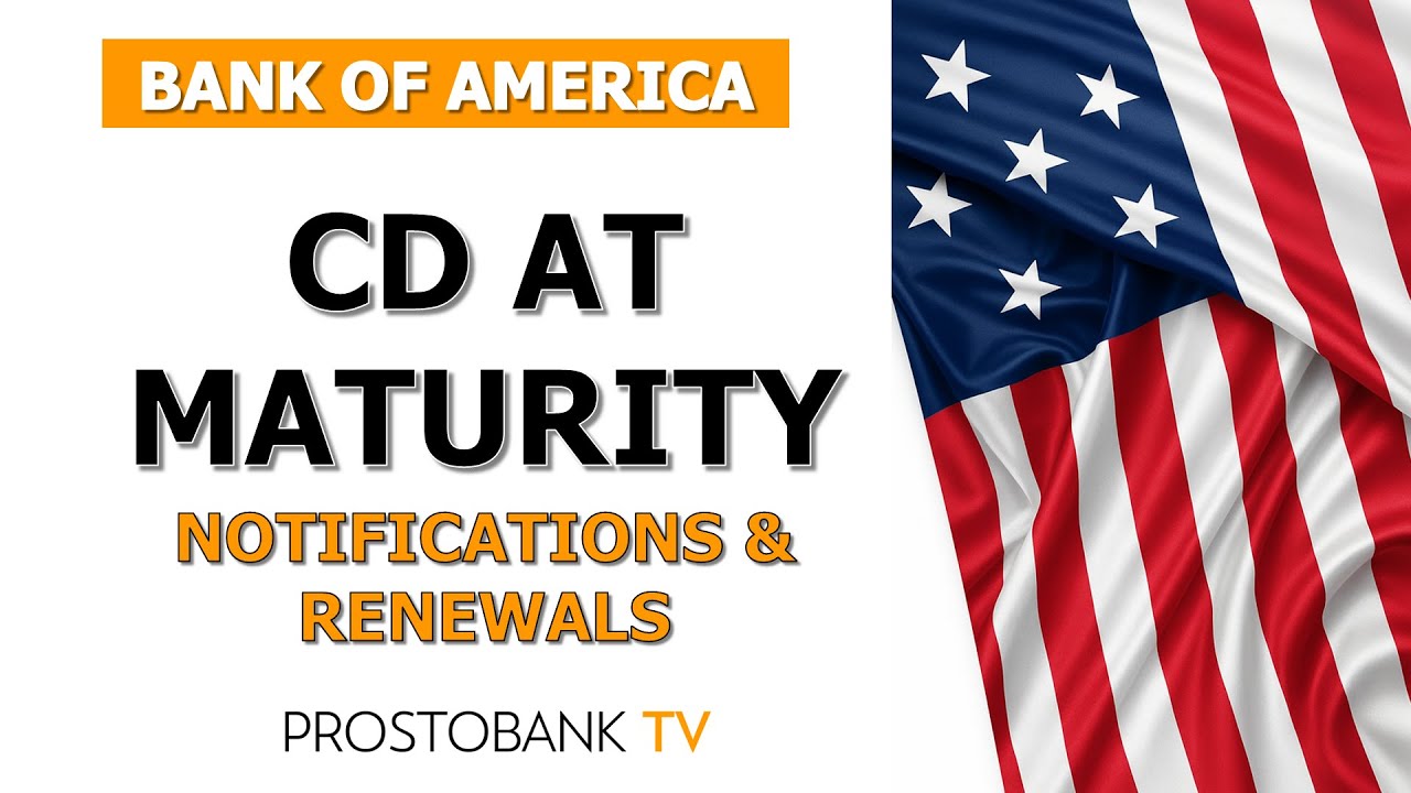 How to Manage Your Bank of America CD at Maturity: Notifications, Grace Periods, and Renewals