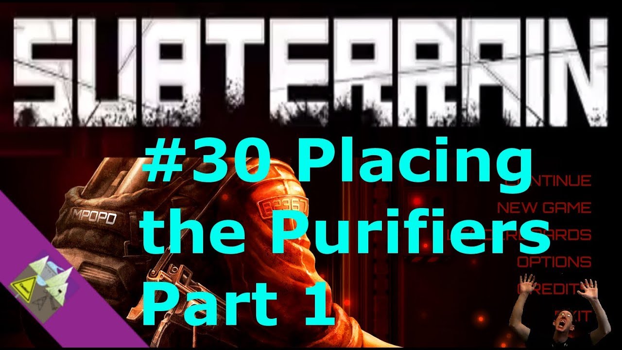 Subterrain #30 Placing the Purifiers Part 1