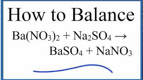 How to Balance  Na2SO4 + Ba(NO3)2 = BaSO4 + NaNO3