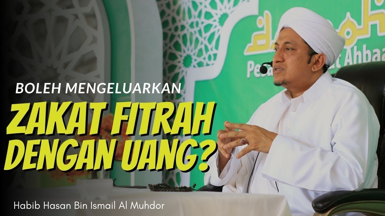 Hukum Zakat Fitrah Dengan Uang - Habib Hasan Bin Ismail Al Muhdor