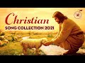 Top 100 Christian Songs of March 2021 - Best Christian Praise and Worship Music 2021 - Musics Praise