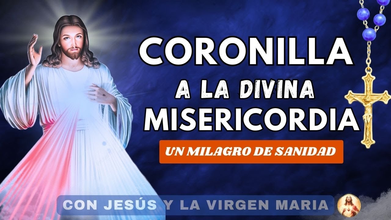 CORONILLA A LA DIVINA MISERICORDIA🙏CLAMOR DE FE POR LA SANACIÓN DE LOS ENFERMOS❤️