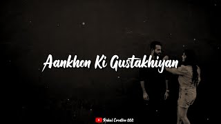 Aankhon Ki Gustakhiyan Maaf Ho Status❣️Romantic Love Song Whatsapp Status❣️Old Song Whatsapp Status