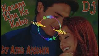 Kasam Kha Ke Kaho - Hamko Tumse Pyar Hai_Dil Hai Tumhara Dj Bass Boosted Dj Ajad Ayodhya 7523082149