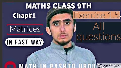 Math class 9 chapter 1 matrices exercise 1.5