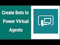 How to Create Chat Bots using Microsoft Power Virtual Agents