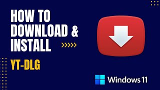 how to download and install yt-dlg for windows