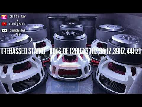 (Rebassed Staind - Outside Ft CrumblyHawk (28Hz,31Hz,35Hz,39Hz,44Hz)
