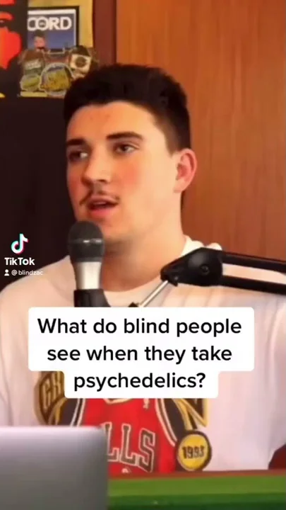 When a blind person does psychedelics