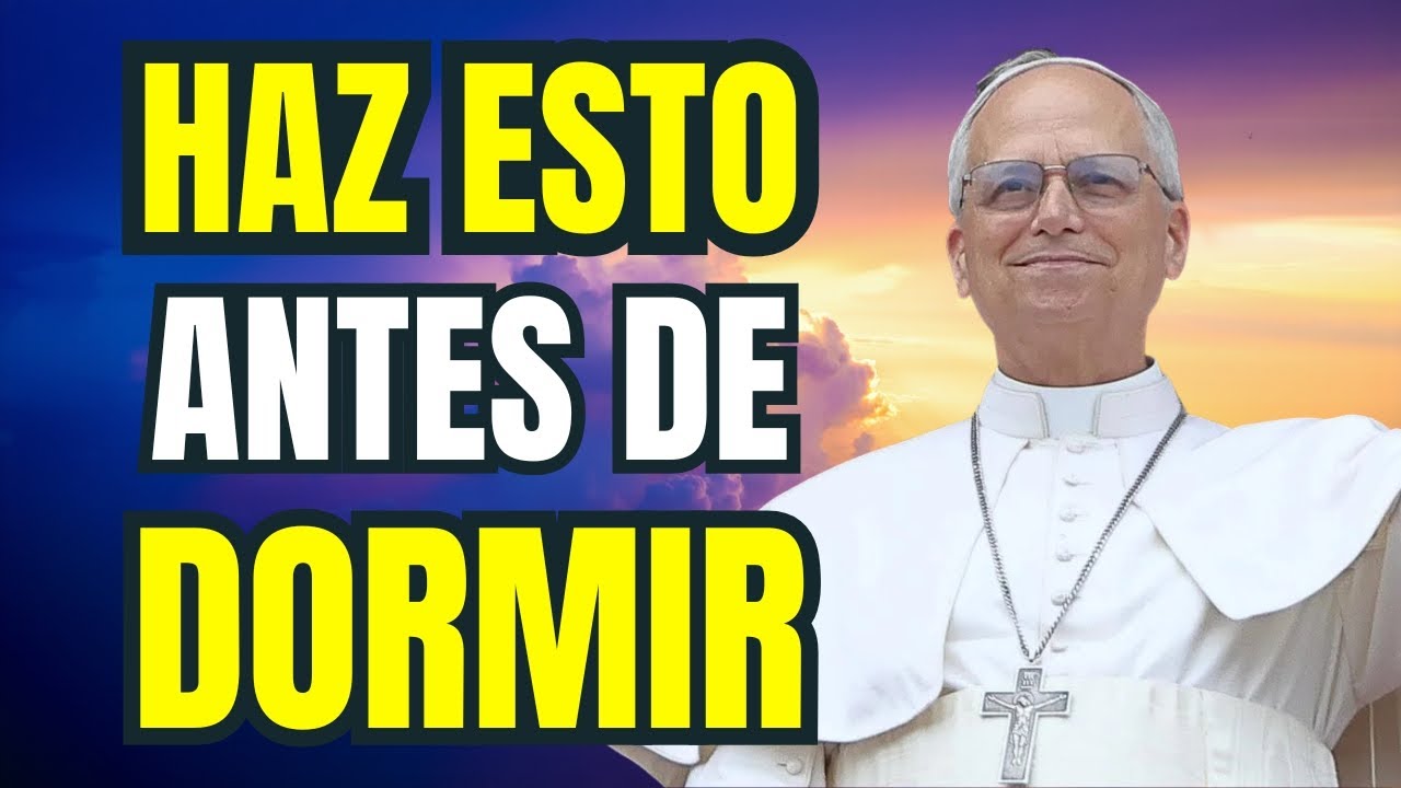 PAPA LEÓN XIV | PAPA LEÓN XIV | ESTA ORACIÓN NOCTURNA TE DARÁ UN SUEÑO RESTAURADOR Y PAZ