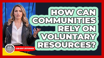 How Can Communities Rely On Voluntary Resources?