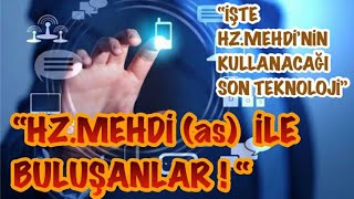 Hz Mehdi Ile Buluşanlar 