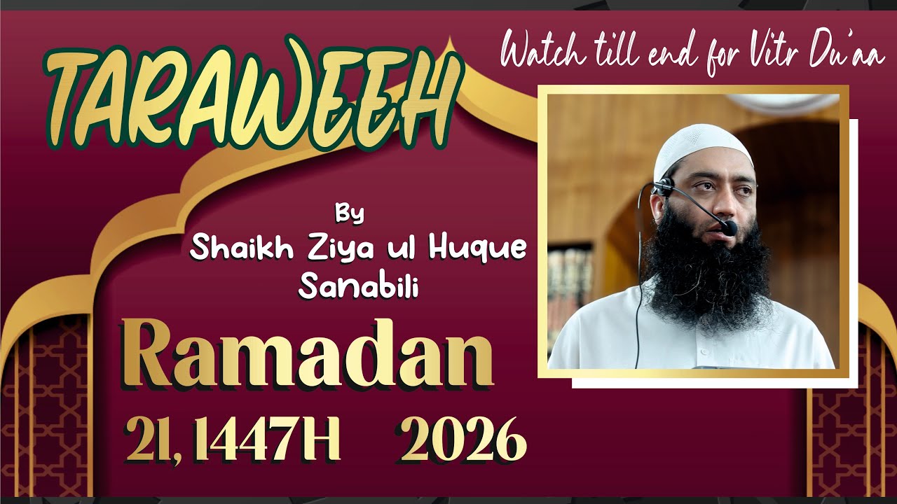 Taraweeh by Shaikh Ziya Ul Huque Ramadan 21 1447H 2026 at Masjid e Bilal HBR