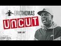 ❌✂ Eric Thomas : UNCUT | Some Day | Motivational Video